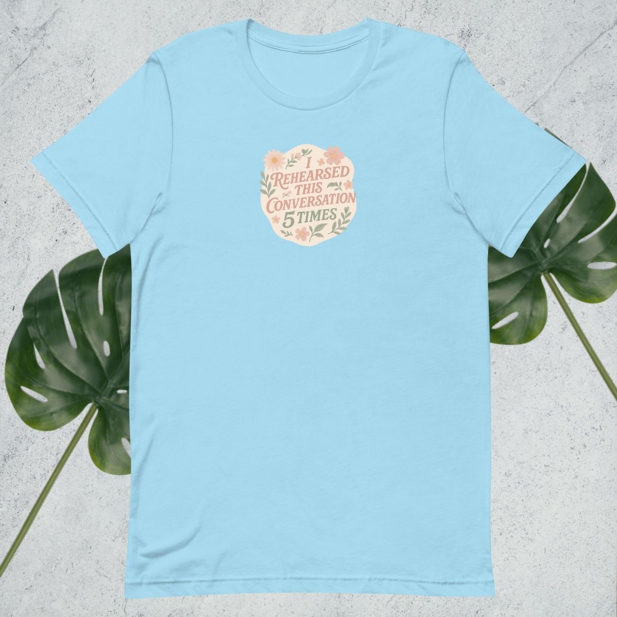 I Rehearsed This Conversation 5 Times t-shirt - by Honestly Aesthetic - product_tags