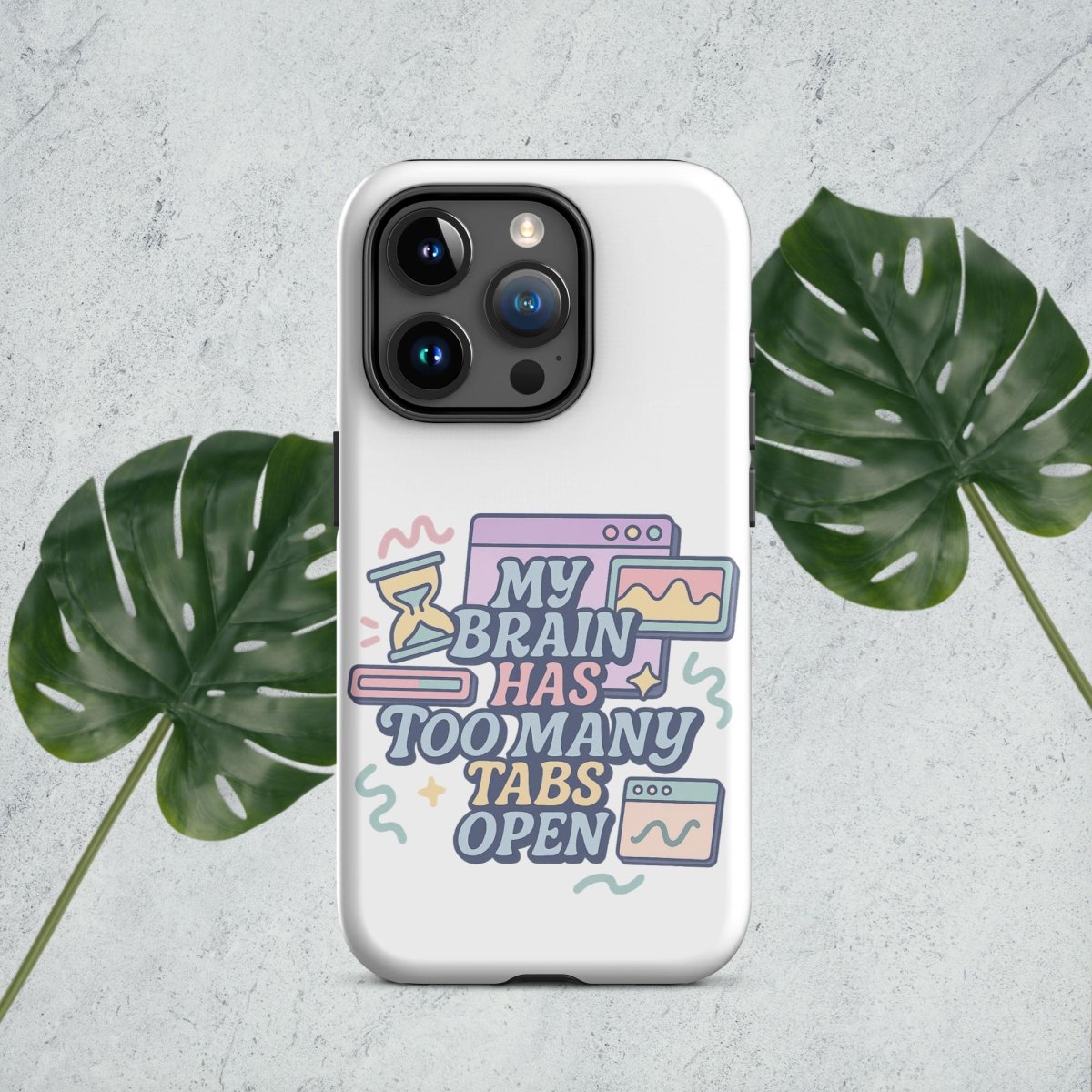 My Brain Has Too Many Tabs Open Tough Case for iPhone® - by Honestly Aesthetic - product_tags