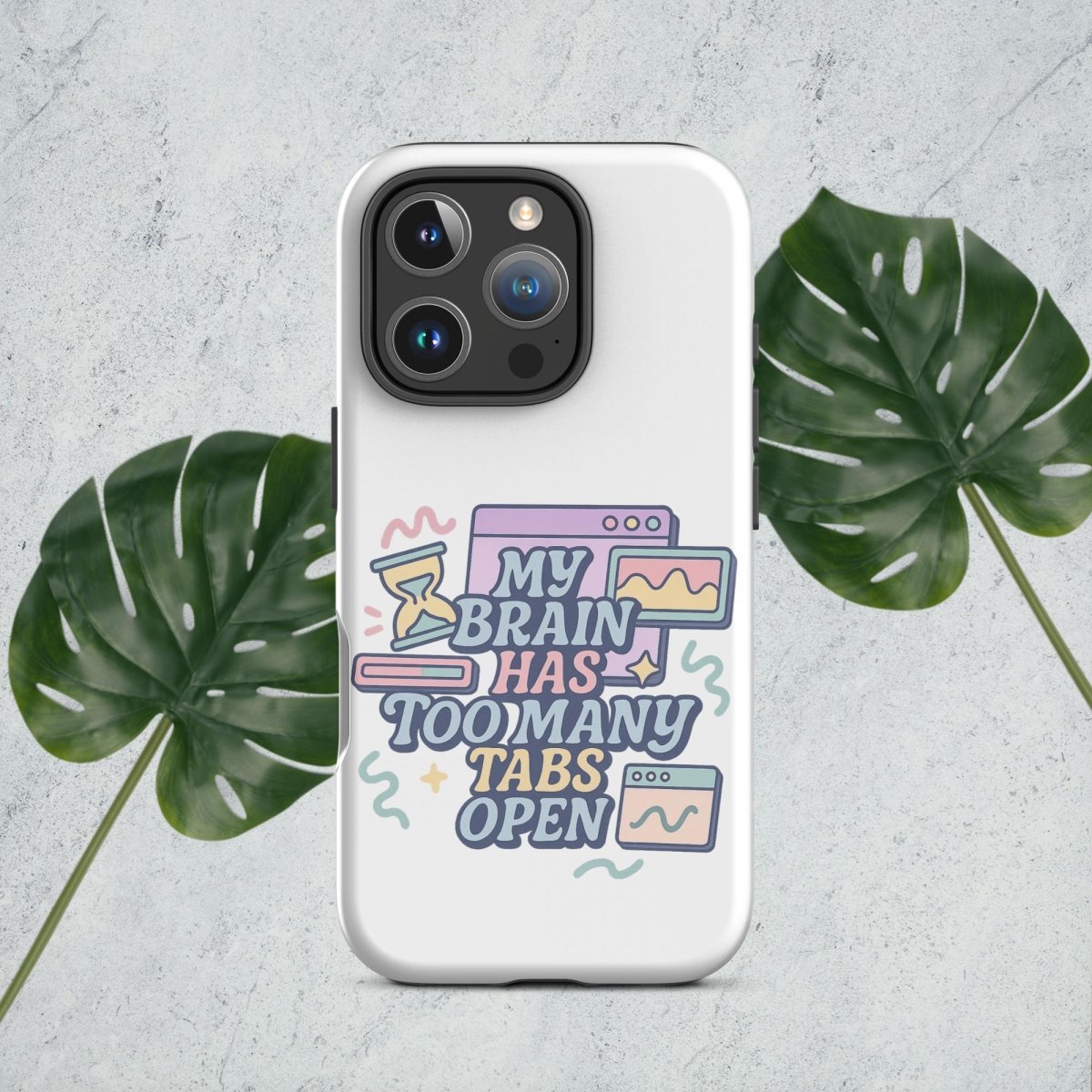 My Brain Has Too Many Tabs Open Tough Case for iPhone® - by Honestly Aesthetic - product_tags