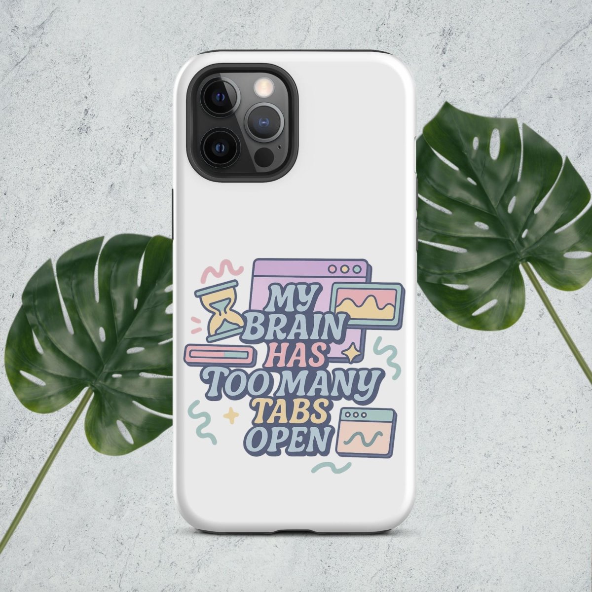 My Brain Has Too Many Tabs Open Tough Case for iPhone® - by Honestly Aesthetic - product_tags
