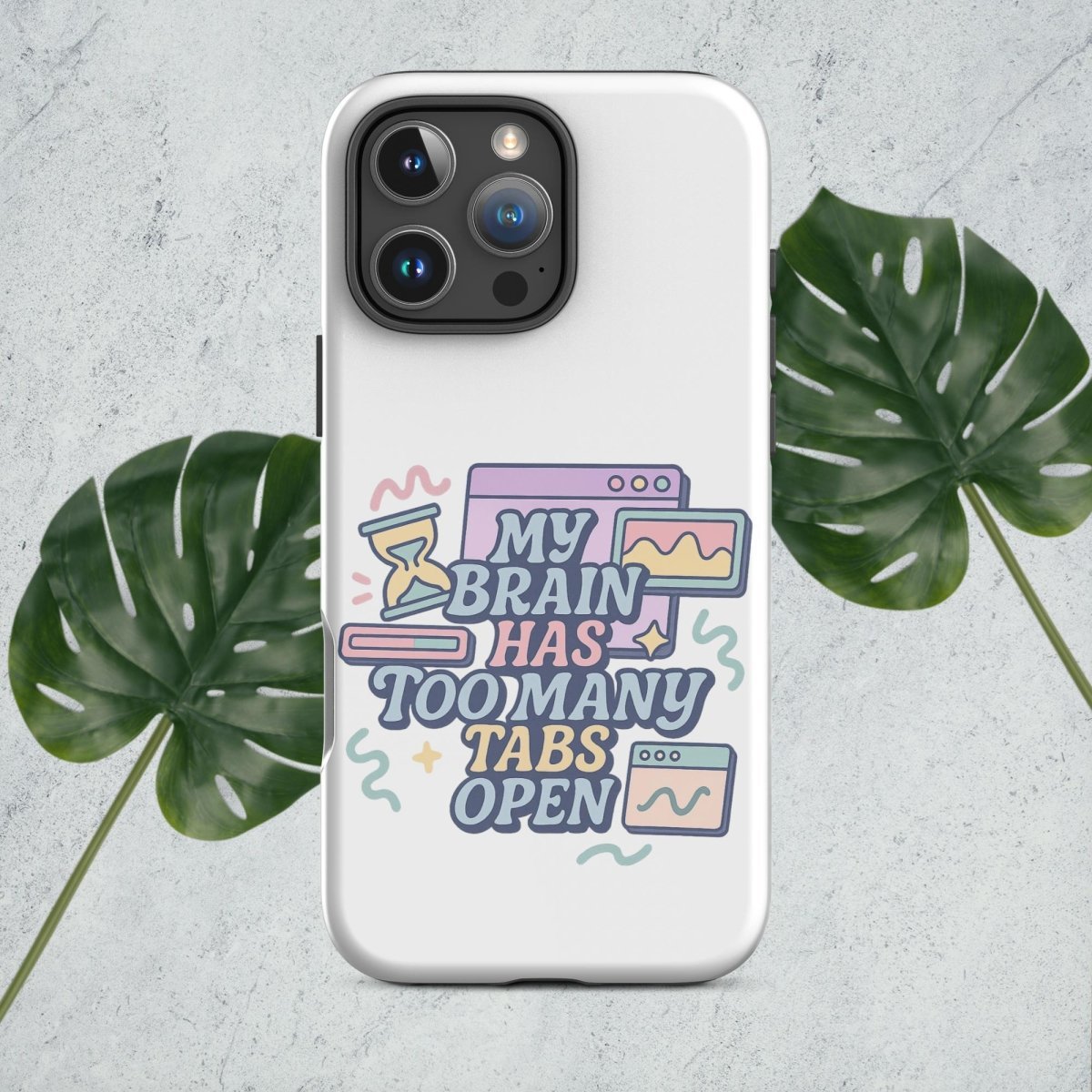 My Brain Has Too Many Tabs Open Tough Case for iPhone® - by Honestly Aesthetic - product_tags
