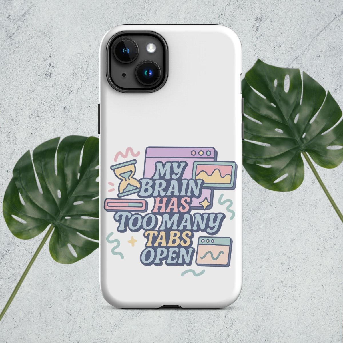 My Brain Has Too Many Tabs Open Tough Case for iPhone® - by Honestly Aesthetic - product_tags