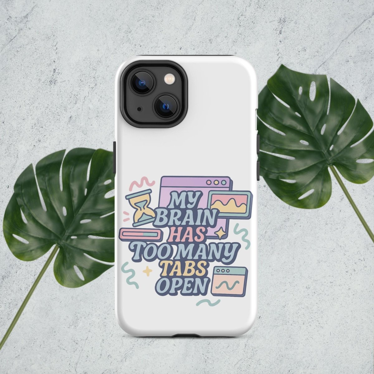 My Brain Has Too Many Tabs Open Tough Case for iPhone® - by Honestly Aesthetic - product_tags