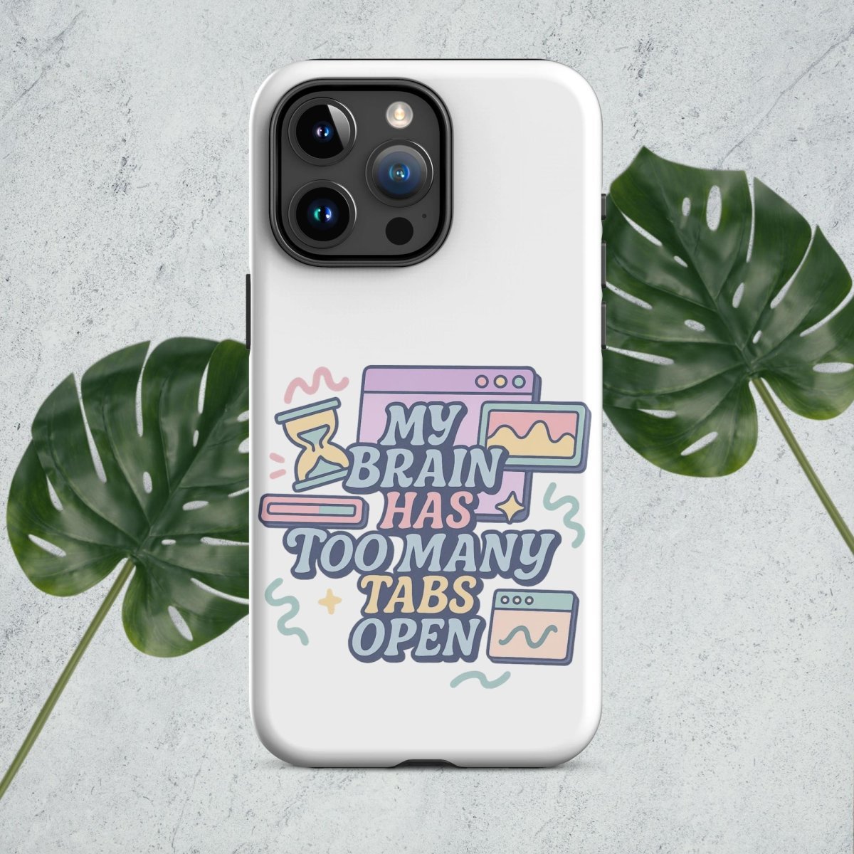 My Brain Has Too Many Tabs Open Tough Case for iPhone® - by Honestly Aesthetic - product_tags