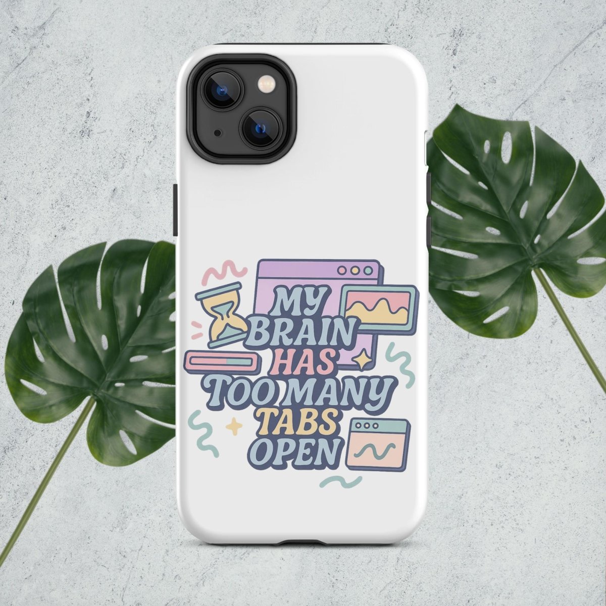 My Brain Has Too Many Tabs Open Tough Case for iPhone® - by Honestly Aesthetic - product_tags