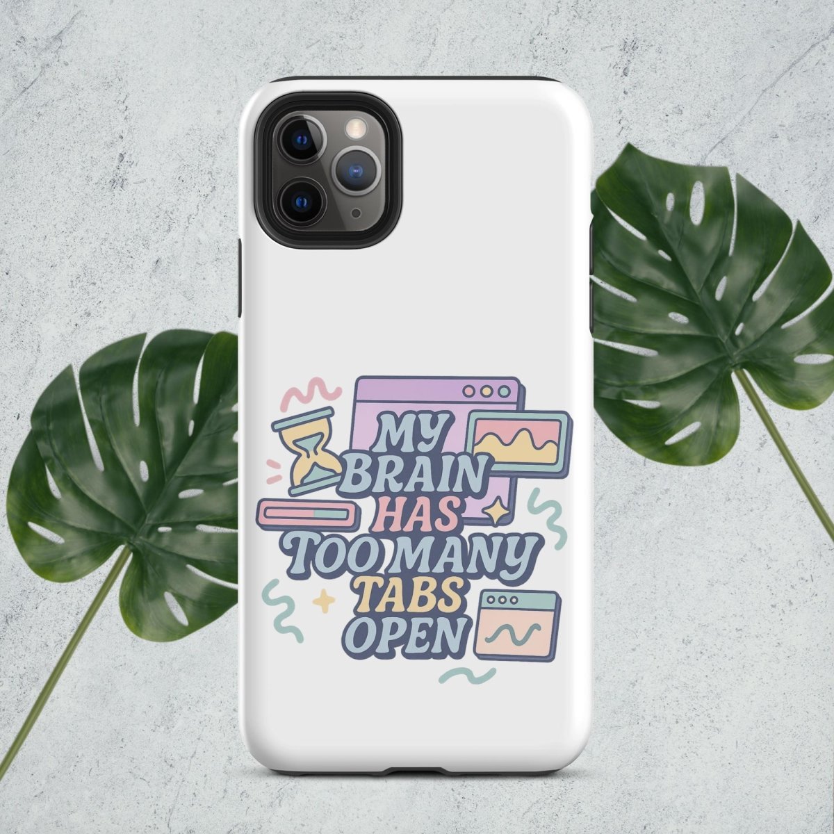 My Brain Has Too Many Tabs Open Tough Case for iPhone® - by Honestly Aesthetic - product_tags