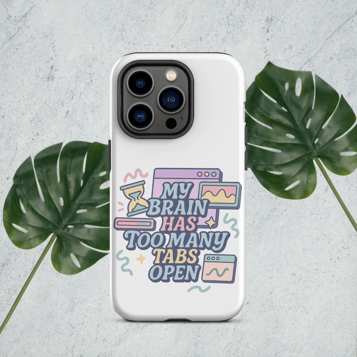My Brain Has Too Many Tabs Open Tough Case for iPhone® - by Honestly Aesthetic - product_tags
