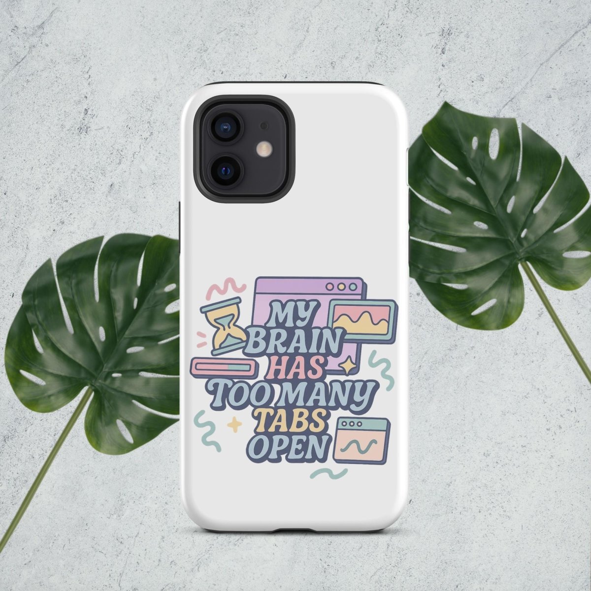 My Brain Has Too Many Tabs Open Tough Case for iPhone® - by Honestly Aesthetic - product_tags