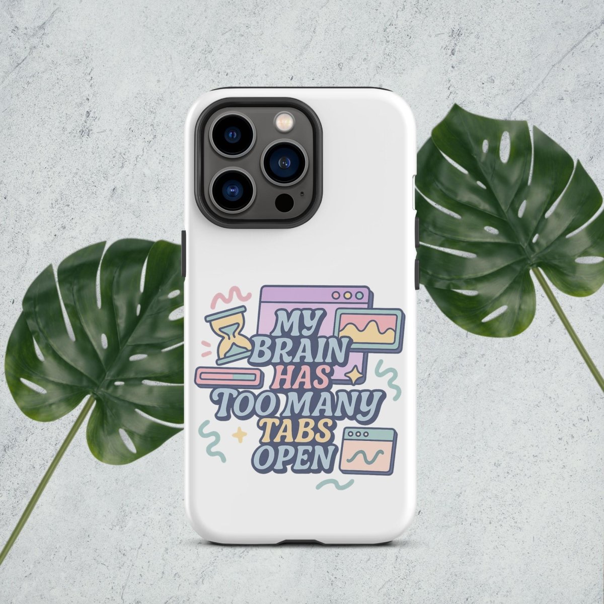 My Brain Has Too Many Tabs Open Tough Case for iPhone® - by Honestly Aesthetic - product_tags