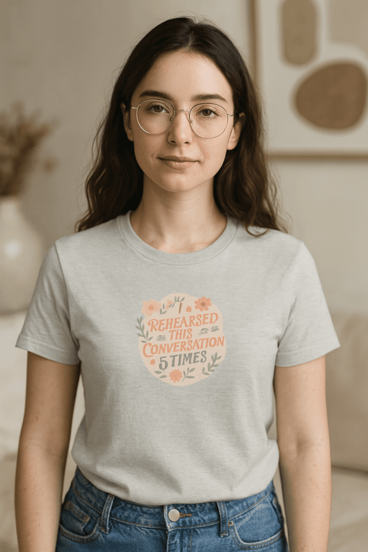 I Rehearsed This Conversation 5 Times t-shirt - by Honestly Aesthetic - product_tags