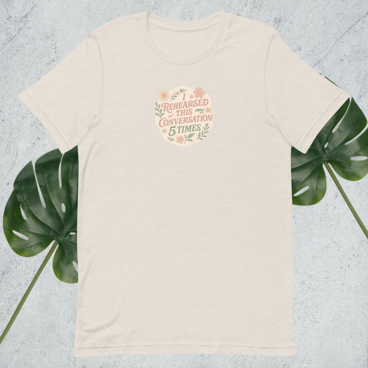 I Rehearsed This Conversation 5 Times t-shirt - by Honestly Aesthetic - product_tags