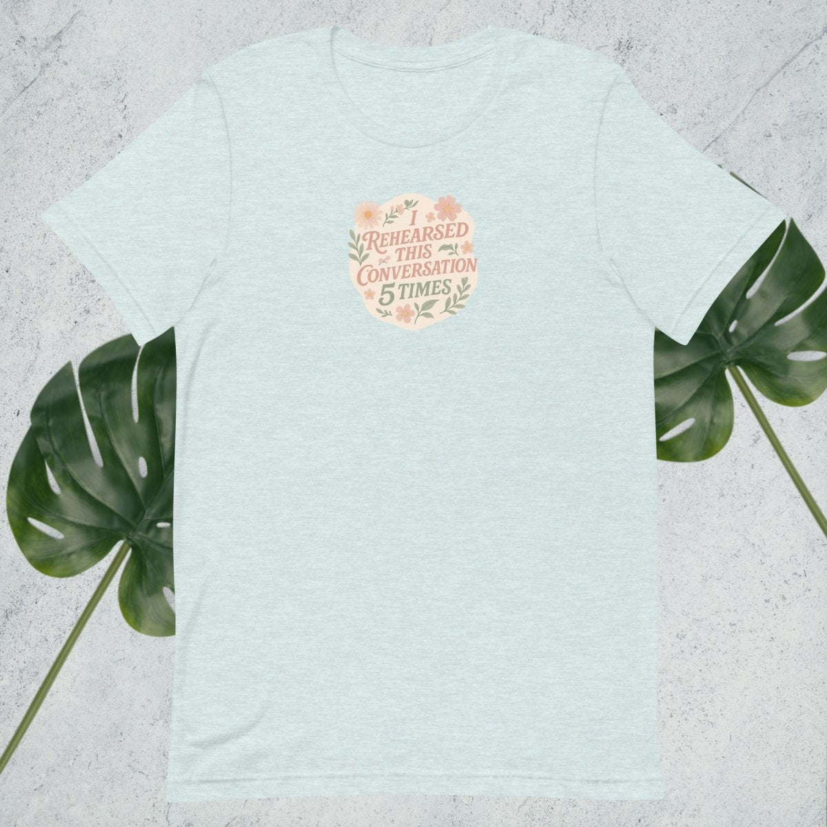 I Rehearsed This Conversation 5 Times t-shirt - by Honestly Aesthetic - product_tags