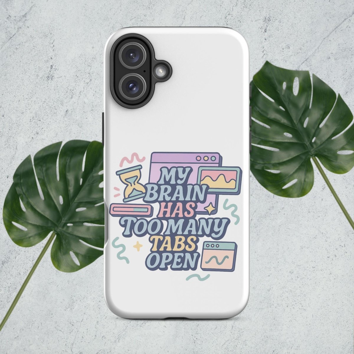 My Brain Has Too Many Tabs Open Tough Case for iPhone® - by Honestly Aesthetic - product_tags